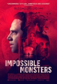 Постер к фильму Невозможные чудовища смотреть онлайн на HD Rezka