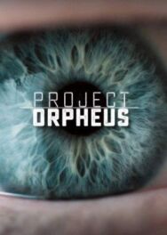 Постер к фильму Проект «Орфей» смотреть онлайн на HD Rezka