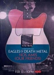 Постер к фильму Eagles of death metal: Наши друзья смотреть онлайн на HD Rezka