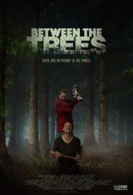 Постер к фильму Среди Деревьев (Между деревьев) смотреть онлайн на HD Rezka