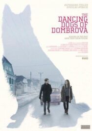 Постер к фильму Танцующие собаки из Домбровы смотреть онлайн на HD Rezka