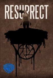 Постер к фильму Resurrect смотреть онлайн на HD Rezka