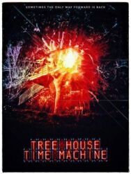 Постер к фильму Tree House Time Machine смотреть онлайн на HD Rezka