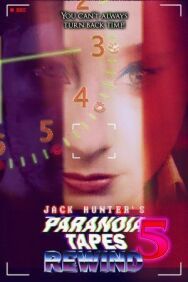 Постер к фильму Параноидальные плёнки 5: Перемотка смотреть онлайн на HD Rezka