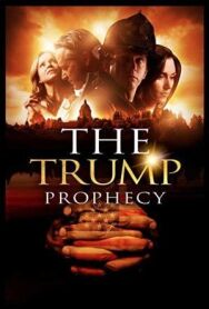 Постер к фильму Пророчество о Трампе смотреть онлайн на HD Rezka