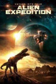 Постер к фильму Инопланетная экспедиция смотреть онлайн на HD Rezka