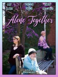 Постер к фильму Alone Together смотреть онлайн на HD Rezka