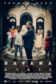 Постер к фильму Гаванское Кирие смотреть онлайн на HD Rezka