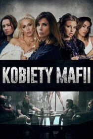 Постер к фильму Женщины мафии смотреть онлайн на HD Rezka