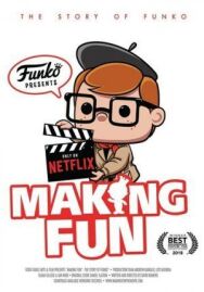 Постер к фильму Making Fun: The Story of Funko смотреть онлайн на HD Rezka