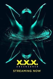 Постер к фильму XXX: Без цензуры смотреть онлайн на HD Rezka