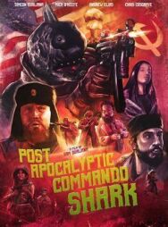 Постер к фильму Акула-коммандос из постапокалипсиса смотреть онлайн на HD Rezka