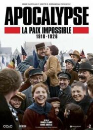 Постер к фильму Апокалипсис: Бесконечная война 1918-1926 смотреть онлайн на HD Rezka