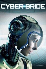 Постер к фильму Киберневеста смотреть онлайн на HD Rezka