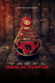 Постер к фильму Там, где мы исчезнем смотреть онлайн на HD Rezka