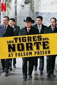 Постер к фильму Los Tigres del Norte at Folsom Prison смотреть онлайн на HD Rezka