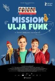 Постер к фильму Миссия Ули Фанк смотреть онлайн на HD Rezka
