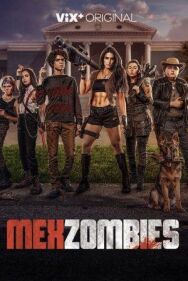Постер к фильму Мексизомби смотреть онлайн на HD Rezka