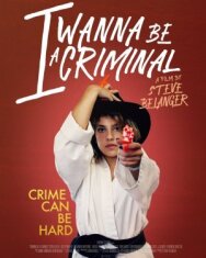 Постер к фильму Хочу стать преступником смотреть онлайн на HD Rezka