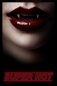 Постер к фильму Super Hot смотреть онлайн на HD Rezka