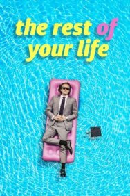Постер к фильму The Rest of Your Life смотреть онлайн на HD Rezka