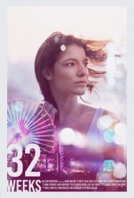 Постер к фильму 32 недели смотреть онлайн на HD Rezka