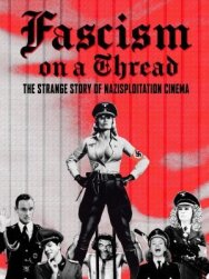 Постер к фильму Фашизм на волоске — Странная история нацистского эксплуатационного кино смотреть онлайн на HD Rezka