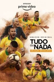 Постер к фильму Всё или ничего: Сборная Бразилии смотреть онлайн на HD Rezka