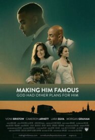 Постер к фильму Сделать его знаменитым Making Him Famous смотреть онлайн на HD Rezka