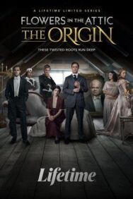Постер к фильму Цветы на чердаке: Начало смотреть онлайн на HD Rezka