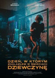 Постер к фильму День, когда я нашёл девушку в мусорном баке смотреть онлайн на HD Rezka