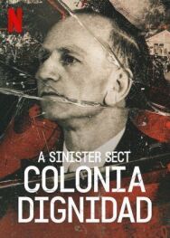 Постер к фильму Colonia Dignidad: Una secta alemana en Chile смотреть онлайн на HD Rezka