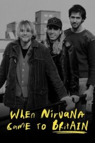 Постер к фильму Когда Nirvana пришла в Британию смотреть онлайн на HD Rezka