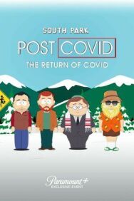 Постер к фильму Южный Парк: После COVID’а: Возвращение COVID’а смотреть онлайн на HD Rezka