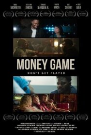Постер к фильму Money Game смотреть онлайн на HD Rezka