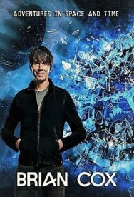 Постер к фильму BBC: Приключeния Брайана Кокса в пространстве и времени смотреть онлайн на HD Rezka