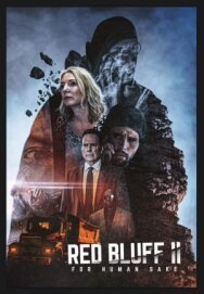 Постер к фильму Ред-Блафф 2: Всё ради людей смотреть онлайн на HD Rezka