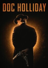Постер к фильму Док Холлидей смотреть онлайн на HD Rezka