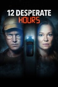 Постер к фильму 12 часов отчаяния смотреть онлайн на HD Rezka
