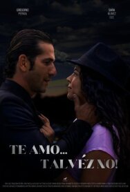 Постер к фильму Te Amo, Talvez No! смотреть онлайн на HD Rezka