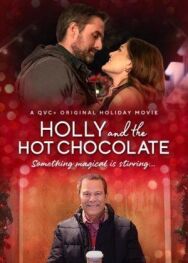 Постер к фильму Холли и горячий шоколад смотреть онлайн на HD Rezka
