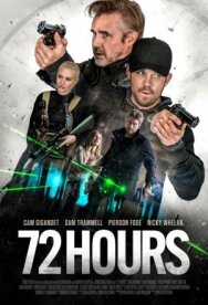 Постер к фильму 72 часа смотреть онлайн на HD Rezka