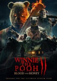 Постер к фильму Винни-Пух: Кровь и мёд 2 смотреть онлайн на HD Rezka