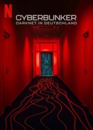 Постер к фильму Кибербункер: Даркнет в Германии смотреть онлайн на HD Rezka