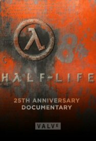 Постер к фильму Half-Life: Документальный фильм к 25-летию смотреть онлайн на HD Rezka