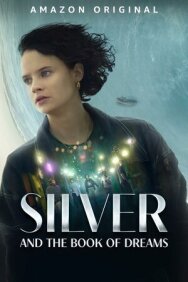 Постер к фильму Сильвер и книга снов смотреть онлайн на HD Rezka