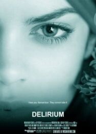 Постер к фильму Делириум смотреть онлайн на HD Rezka