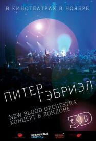 Постер к фильму Питер Гэбриэл и New Blood Orchestra в 3D смотреть онлайн на HD Rezka