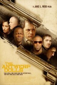 Постер к фильму The Antwerp Dolls смотреть онлайн на HD Rezka