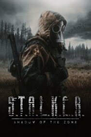 Постер к фильму Сталкер. Тень Чернобыля смотреть онлайн на HD Rezka